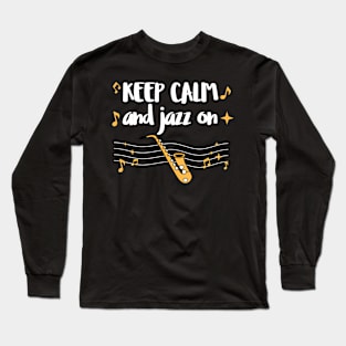 keep calm and jazz on Long Sleeve T-Shirt